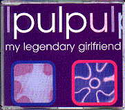 Pulp - My Legendary Girlfriend